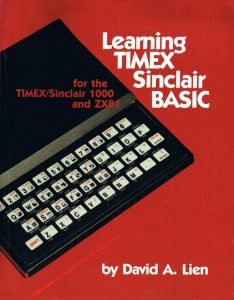 Learning Timex/Sinclair BASIC for the Timex 1000 and the Sinclair ZX81