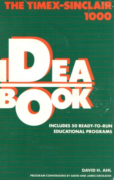 The Timex Sinclair 1000 Ideabook The Timex Sinclair 1000 Ideabook