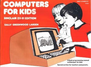 Computers For Kids: Sinclair ZX81 Edition