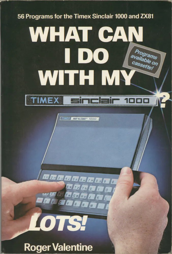 What Can I do with My Timex Sinclair 1000? Lots!: 56 Programs for the Timex  Sinclair 1000 and ZX81 – Timex/Sinclair Computers